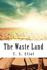 Title: The Waste Land, Author: T. S. Eliot