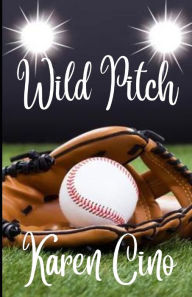 Title: Wild Pitch, Author: Karen Cino
