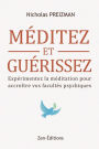 Meditation de pleine conscience: Meditez Et Guerissez: Experimentez la meditation pour accroitre vos facultes psychiques