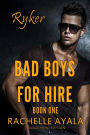 Bad Boys for Hire: Ryker (Large Print Edition)