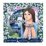 Title: The Moonlit Princess: A Persian Cinderella Story, Author: Sarak Ardestani
