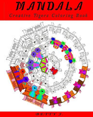 Title: Mandala Adult Tigers Coloring Book: Crafts & Hobbies, Animals - Stress Relief Coloring Book, Stress Relieving Animal Designs, Author: Betty J.