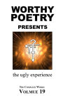 WORTHY POETRY: the ugly experience