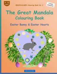 Title: BROCKHAUSEN Colouring Book Vol. 2 - The Great Mandala Colouring Book: Easter Bunny & Easter Hearts, Author: Dortje Golldack