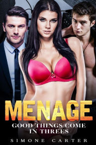Title: Menage: Good Things Come In Threes, Author: Simone Carter