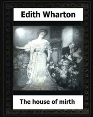 Title: The House of Mirth (1905) by: Edith Wharton, Author: Edith Wharton