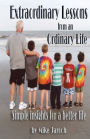 Extraordinary Lessons from an Ordinary Life: Simple insights for a better life