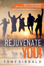 Rejuvenate YOU!: How to Reconnect with your Passion and Purpose