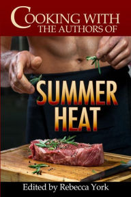 Title: Cooking with the Authors of Summer Heat, Author: Caridad Piñeiro