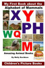 My First Book about the Alphabet of Mammals - Amazing Animal Books - Children's Picture Books