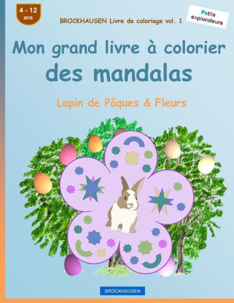 BROCKHAUSEN Livre de coloriage vol. 1 - Mon grand livre à colorier des mandalas: Lapin de Pâques & Fleurs