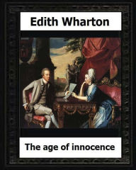 Title: The Age of Innocence, 1920 (Pulitzer Prize winner) by: Edith Wharton, Author: Edith Wharton