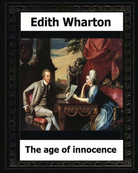 The Age of Innocence, 1920 (Pulitzer Prize winner) by: Edith Wharton