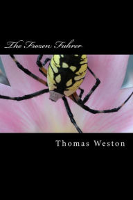 Title: The Frozen Fuhrer, Author: Thomas Weston