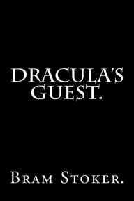 Title: Dracula's Guest., Author: Bram Stoker.