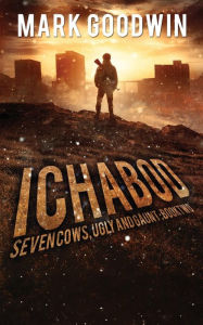 Title: Ichabod: A Post-Apocalyptic EMP Adventure, Author: Mark Goodwin