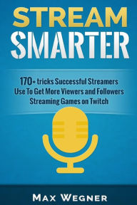 Title: Stream Smarter, Author: Maxim Wegner