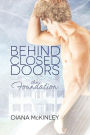 Behind Closed Doors: The Foundation