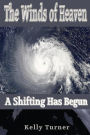 The Winds of Heaven: The Shifting has Begun
