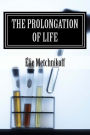 The Prolongation Of Life: Optimistic Studies