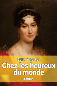 Title: Chez les heureux du monde, Author: Charles Du Bos