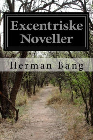 Title: Excentriske Noveller, Author: Herman Bang