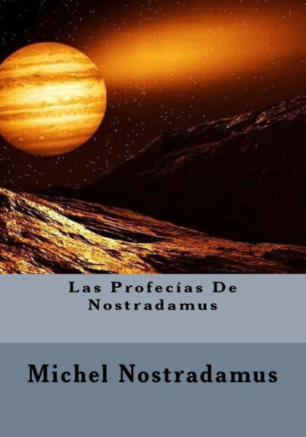 Las Profecias De Nostradamus By Michel Nostradamus Paperback Barnes Noble