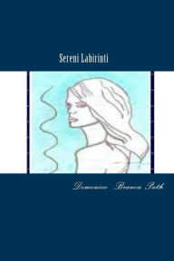 Title: Sereni Labirinti: Poesia, Author: Domenico Branca Path