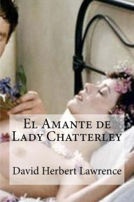Title: El Amante de Lady Chatterley, Author: D. H. Lawrence