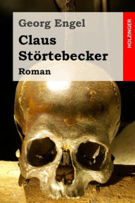 Title: Claus Störtebecker: Roman, Author: Georg Engel