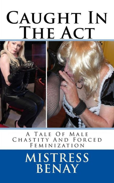 Femdom Forced Chastity Stories