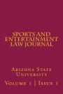 Arizona State Sports and Entertainment Law Journal: Volume 1, Issue 1, Spring 2011