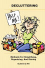 Decluttering: Methods For Simplifying, Organizing, And Storing