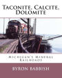 Taconite, Calcite, Dolomite: Michigan's Mineral Railroads