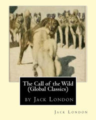 Title: The Call of the Wild (Global Classics) by Jack London, Author: Jack London