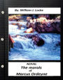 The morals of Marcus Ordeyne; a NOVEL By William J. Locke