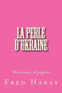 La perle d'Ukraine: Un amour de papier