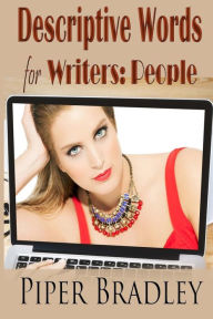 Title: Descriptive Words for Writers: People, Author: Piper Bradley