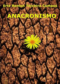 Title: Anacronismo, Author: Ertz Ramon Teixeira Campos