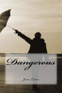 Dangerous