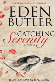 Title: Catching Serenity, Author: Eden Butler