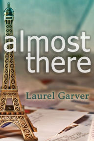 Title: Almost There, Author: Laurel Garver