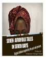 Seven Afrofolk Tales in Seven Days: Original folklore inspired by the past and present.