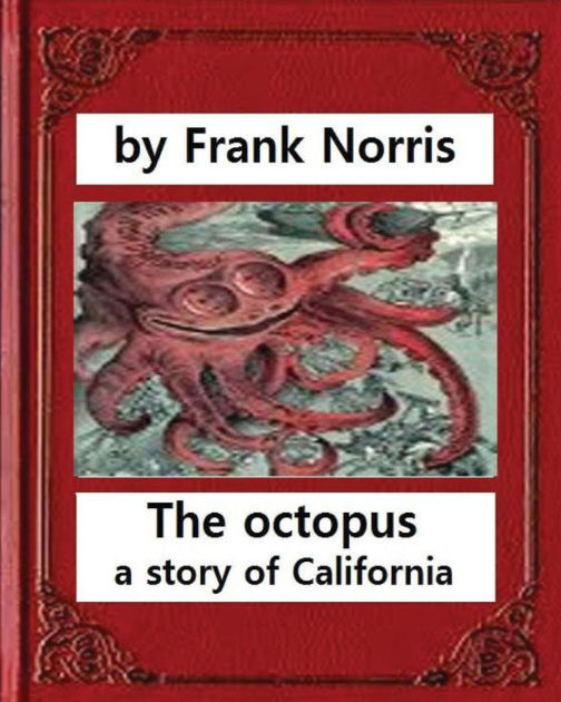 the octopus by frank norris review Author richard white presents a history of the operation of the transcontinental railroads and the sizable impact it had on the economic and. the octopus by frank norris review Author richard white presents a history of the operation of the transcontinental railroads and the sizable impact it had on the economic and.