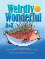 Weirdly Wonderful A to Z: Exotic, Aquatic Creatures from the West Coast of British Columbia, Canada