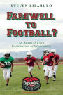 Farewell to Football?: An American Fan's Examination of Conscience.