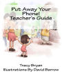 Put Away Your Phone! Teacher's Guide