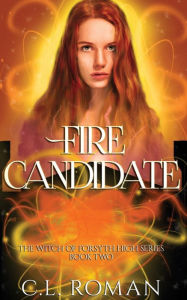 Title: Fire Candidate, Author: C L Roman