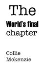The World's Final Chapter: Mystery Babylon disaster Final Discovery Unfold