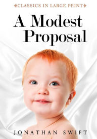 Title: A Modest Proposal - Classics in Large Print, Author: Craig Stephen Copland